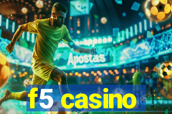 f5 casino